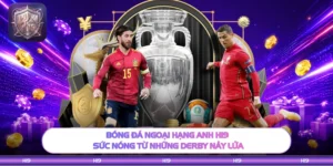 Bóng Đá Ngoại Hạng Anh H19 - Sức Nóng Từ Những Derby Nảy Lửa