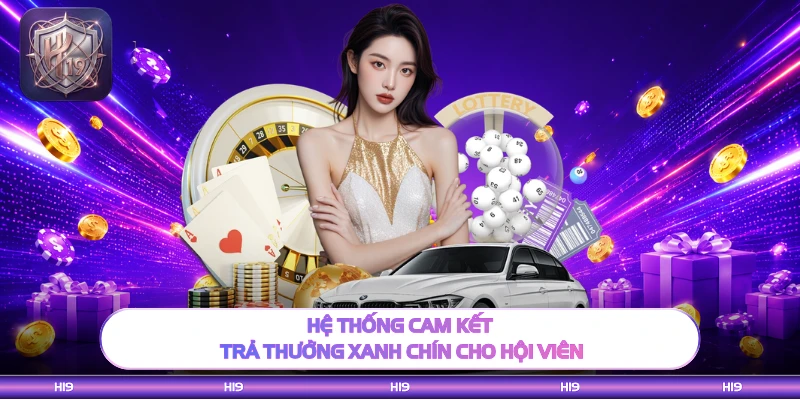 Hệ thống cam kết trả thưởng xanh chín cho hội viên