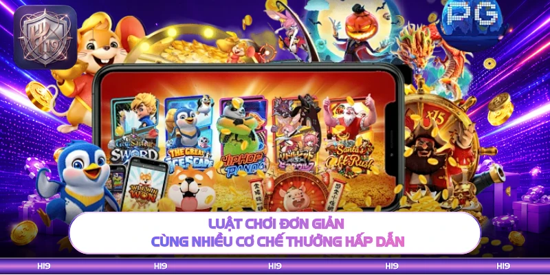 Luật chơi đơn giản cùng nhiều cơ chế thưởng hấp dẫn