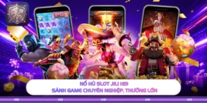 Nổ Hũ Slot Jili H19 - Sảnh Game Chuyên Nghiệp, Thưởng Lớn